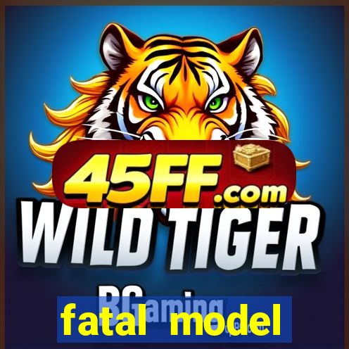 fatal model cruzeiro sp